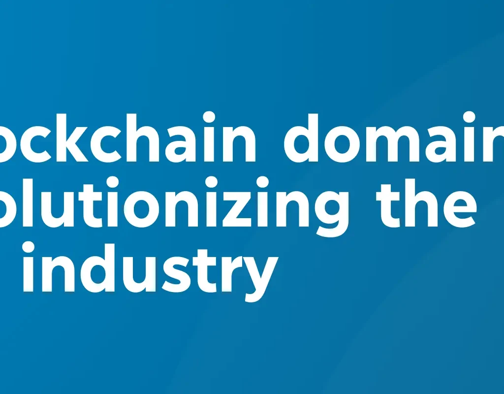 How blockchain domains are revolutionizing the domain industry