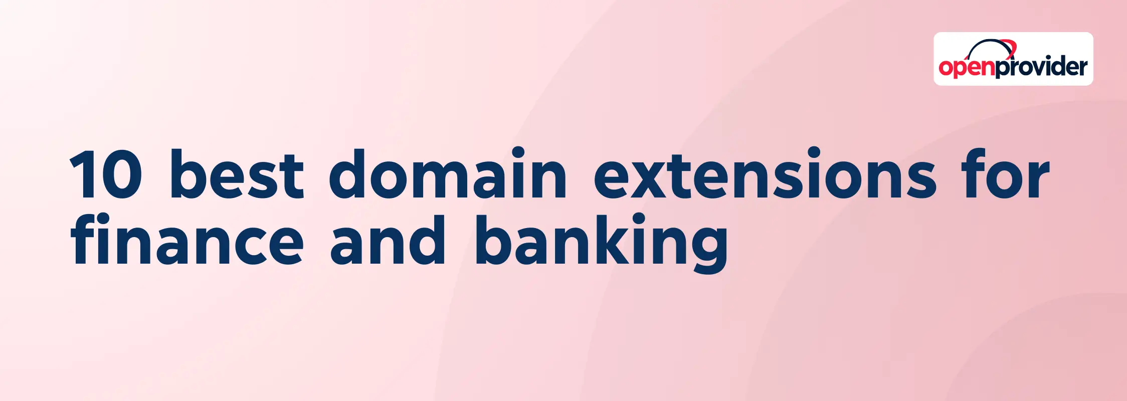 10 best domain extensions for finance and banking - Openprovider