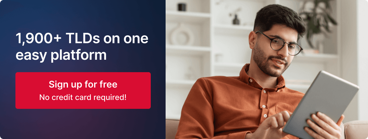 1900+ TLDs on one easy platform