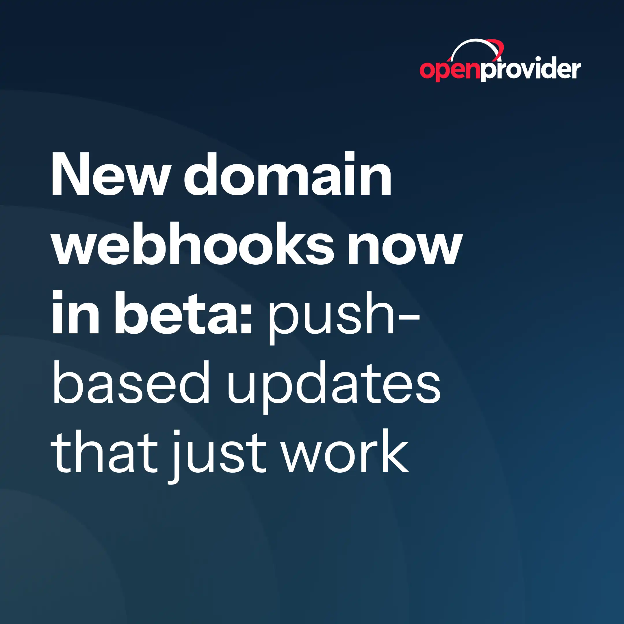 New domain webhooks now in beta: push-based updates that just work