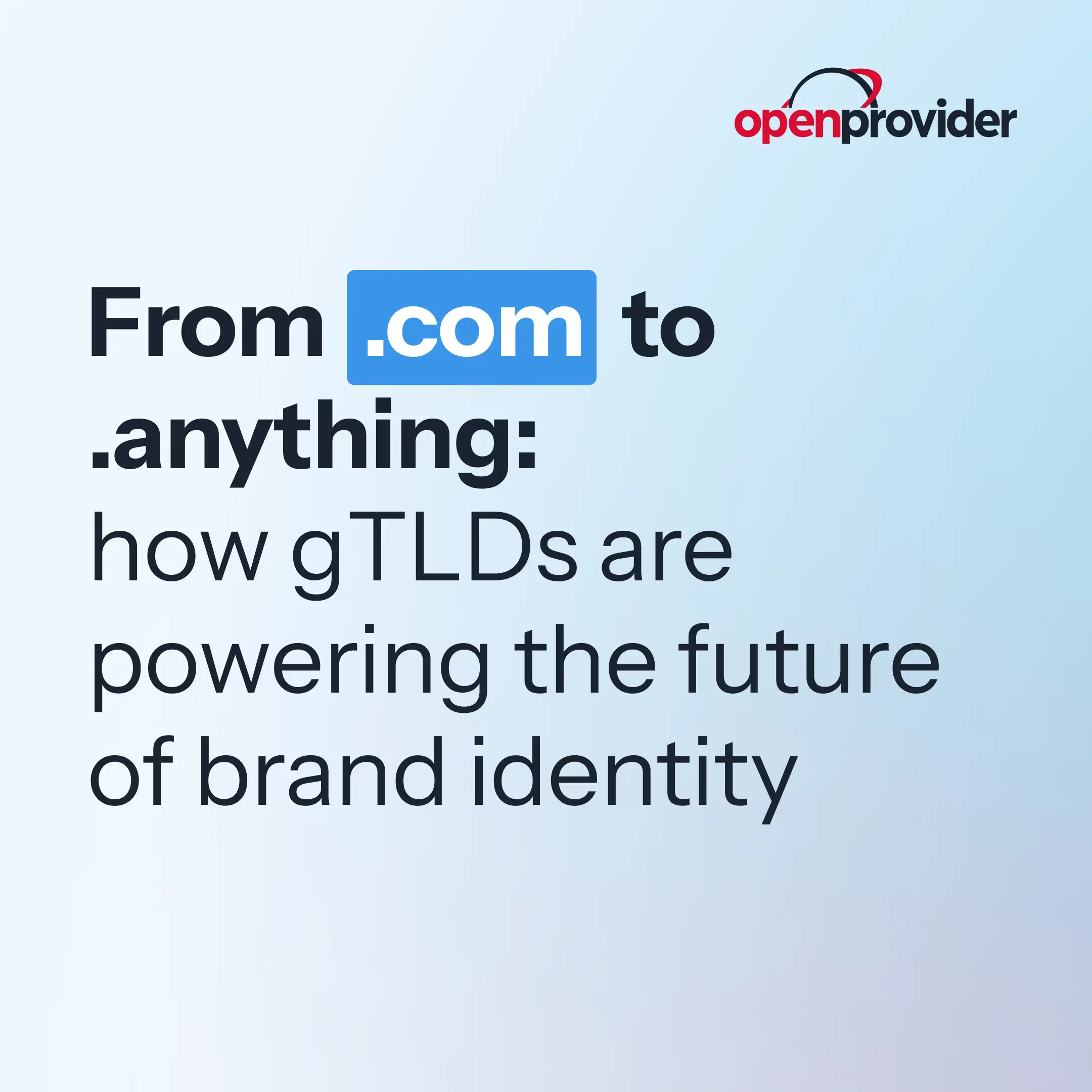 From .com to .anything: how gTLDs are powering the future of brand identity