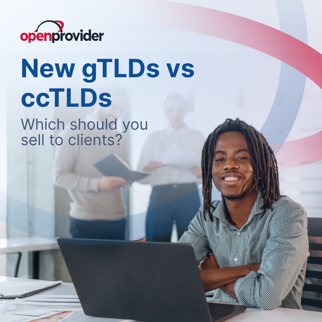 New gTLDs vs ccTLDs: which should you sell to clients?