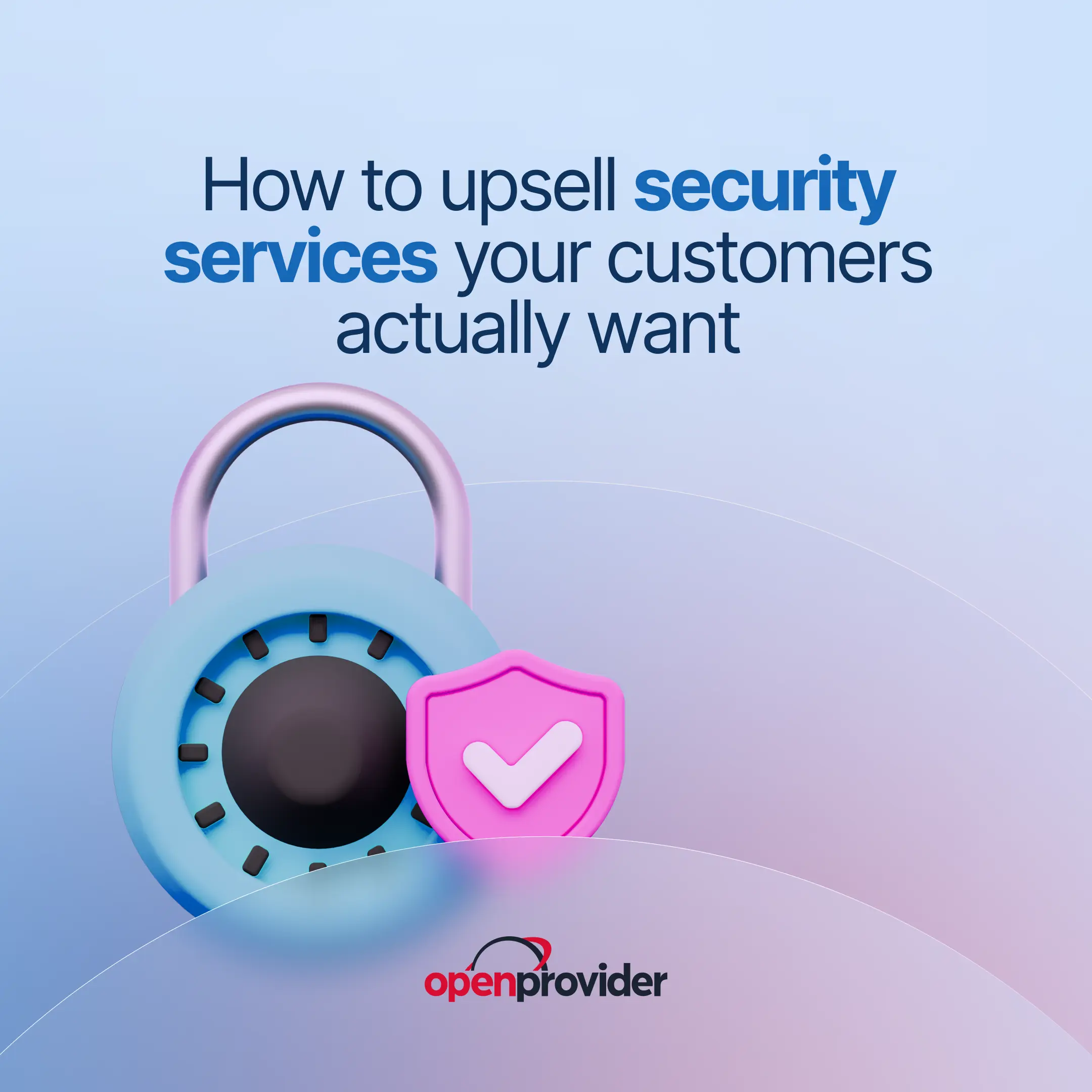 How to upsell security services your customers actually want 