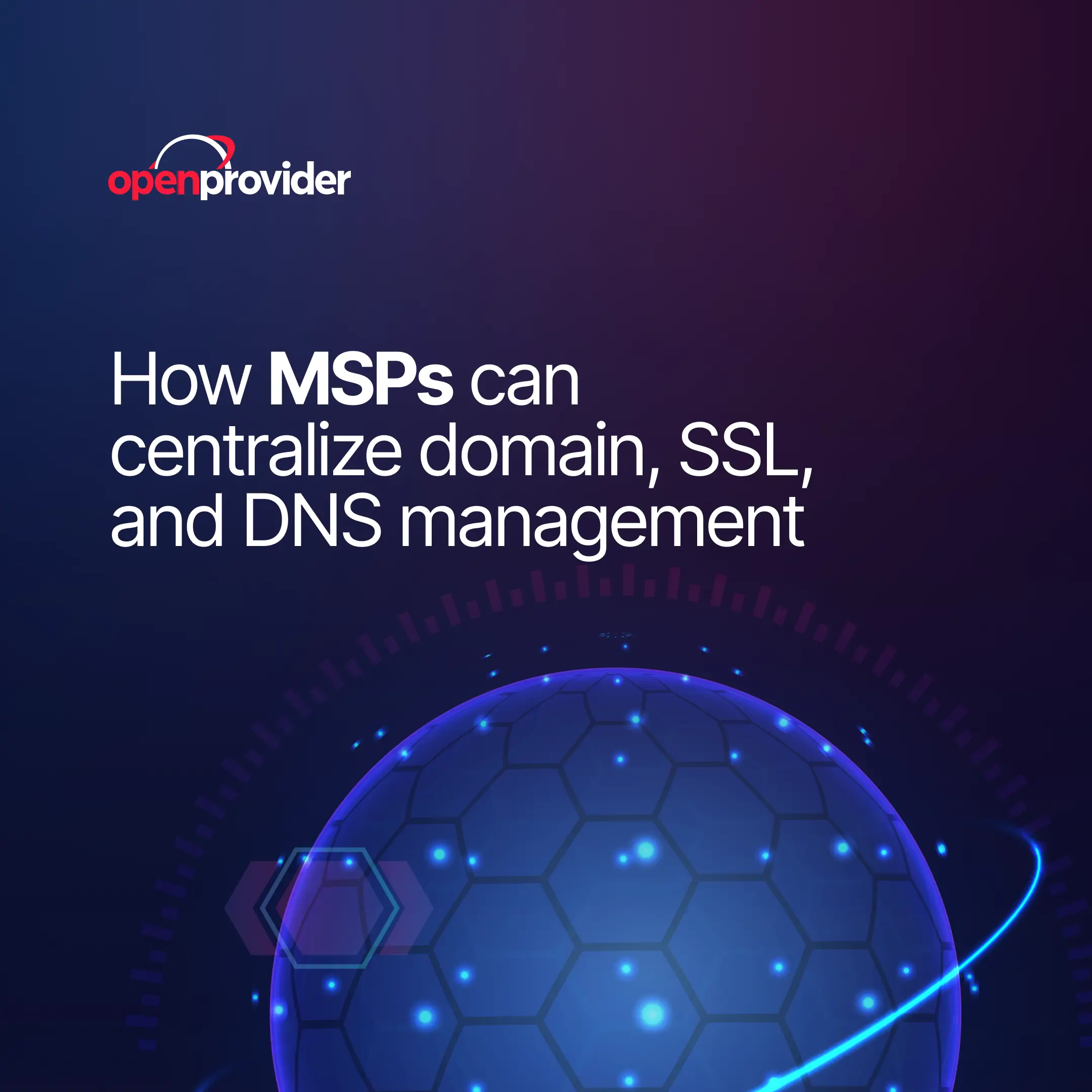How MSPs can centralize domain, SSL, and DNS management