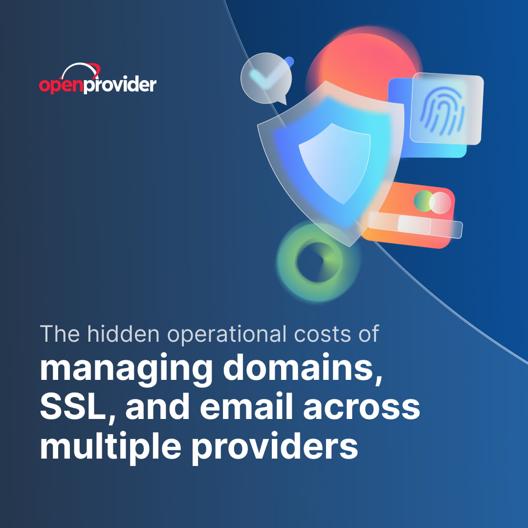 The hidden operational costs of managing domains, SSL, and email across multiple providers